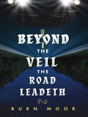 cover image of Beyond the Veil the Road Leadeth